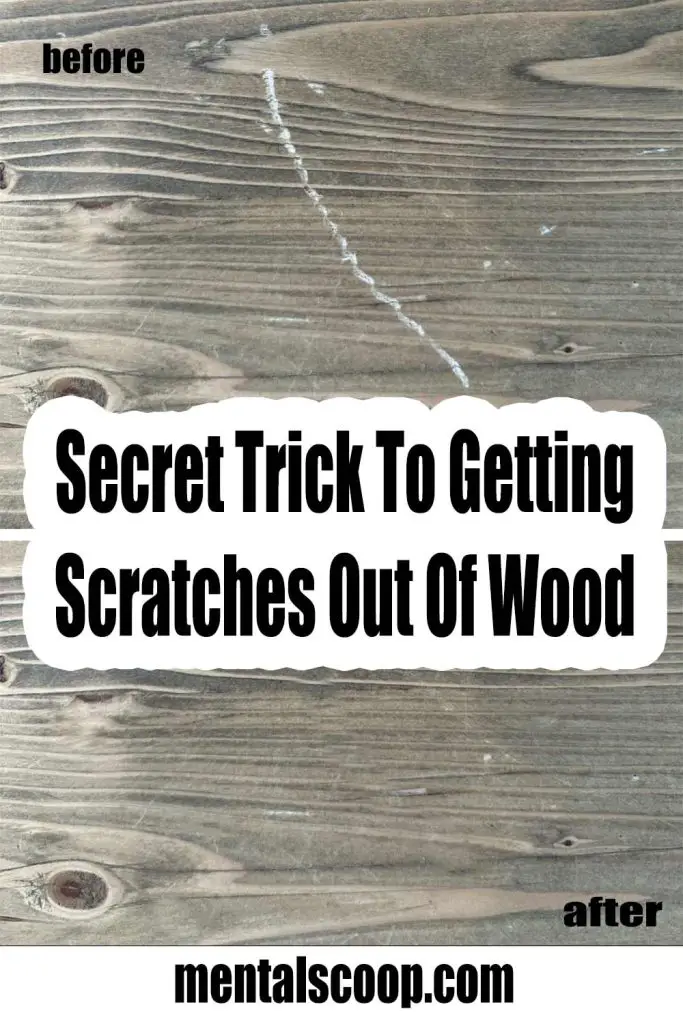 secret trick to getting scratches out of wood