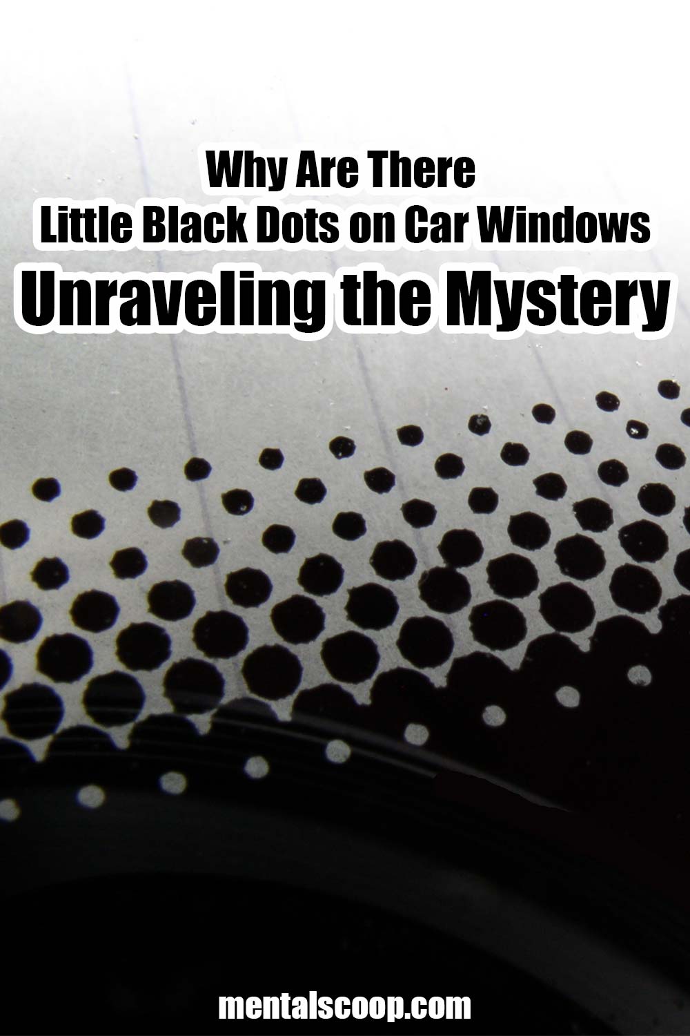 why-are-there-little-black-dots-on-car-windows-unraveling-the-mystery