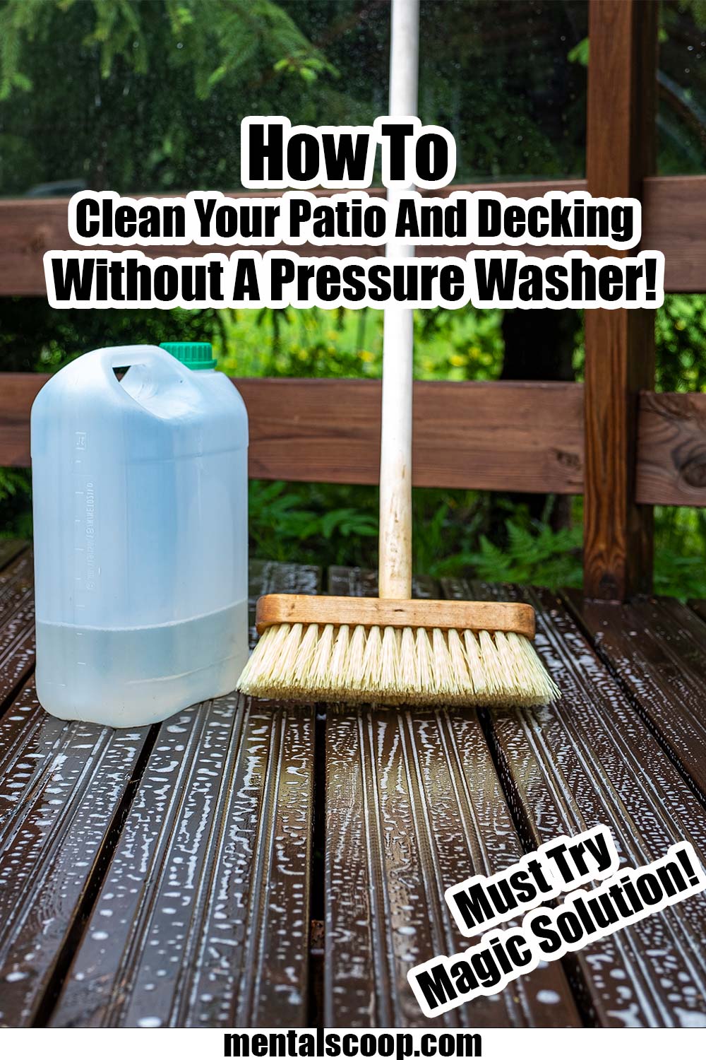 How To Clean Your Patio And Decking Without A Pressure Washer! Mental