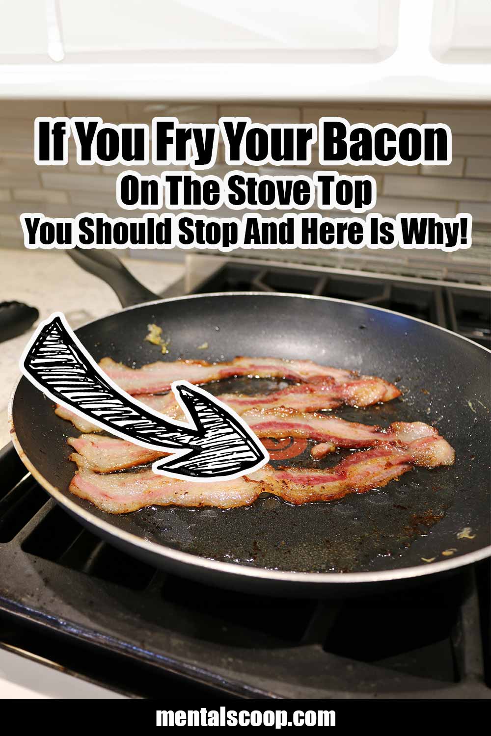 If You Cook Bacon On The Stove Top You Should Stop And Here Is Why! -  Mental Scoop