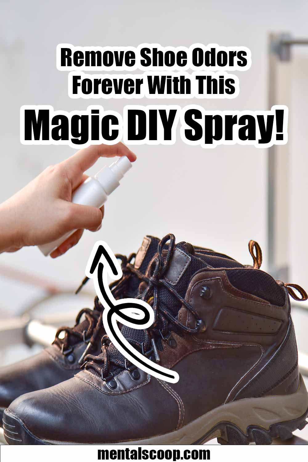 How To Remove Shoe Odors Forever With This DIY Spray! - Mental Scoop